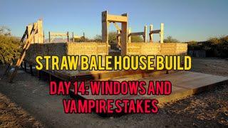 #strawbalehouse #sustainableliving Straw Bale House Build Day 14: Windows and Vampire Stakes!