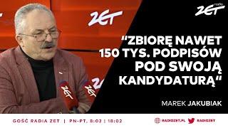 Marek Jakubiak: Zbiorę nawet 150 tysięcy podpisów pod swoją kandydaturą | Gość Radia ZET