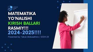 Matematika yo'nalishi kirish ballari 2024 2025