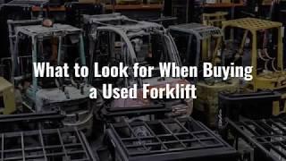 What to Look for When Buying a Used Forklift