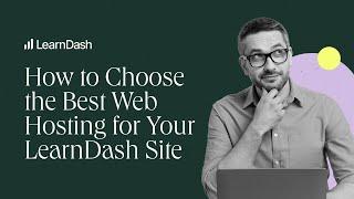 How to Choose the Best Web Hosting for Your LearnDash Site