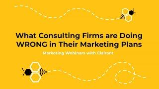 What Consulting Firms are Doing WRONG in Their Marketing Plans (Marketing Webinars with Clairant)