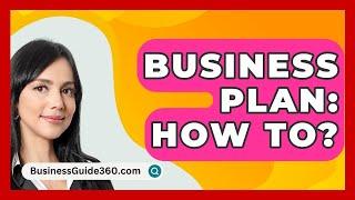 Business Plan: How To? - BusinessGuide360.com