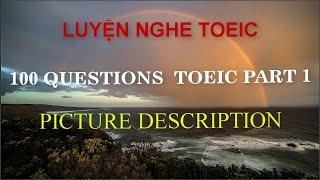 TOEIC Part 1 - 200 Questions. Video 1/2 (có Scripts)