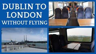 Dublin to London Without Flying