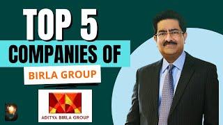 भारत के सबसे बड़े Business Empire Aditya Birla Group की TOP 5 Companies