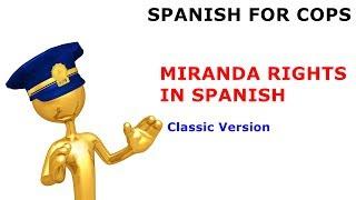 Miranda Rights in Spanish - Classic Version