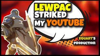 LEWPAC STRIKED MY CHANNEL for CRITICISM in Albion! FOR FREEDOM OF SPEECH!