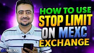 How To Use Stop Limit On Mexc Exchange -  Hindi/Urdu