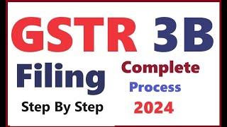 GSTR 3B Return File Kaise Kare 2024 | GSTR 3B Return Filling 2024 | How To File GSTR 3B Return 2024