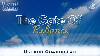 The Gate Of Reliance || Ustadh Obaidullah || The Gates Of Paradise 2024