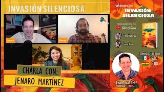 Charla con: JENARO MARTÍNEZ - Invasión Silenciosa | Laura Oliva ft. Entre Historias