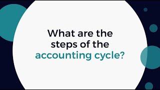 What Are the Steps of the Accounting Cycle