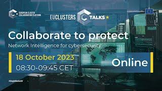 EU Clusters Talks: Collaborate to protect: Network intelligence for cybersecurity