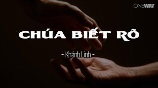 Chúa Biết Rõ - Khánh Linh | Oneway Worship | Thánh Ca Tin Lành