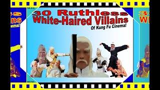 30 Ruthless White-Haired Villains of Kung Fu Cinema!...Best of the Worst!