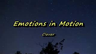 Emotions in Motion - Clever (lyrics)