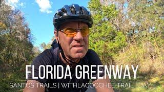 Florida Greenway Santos Trails | Withlacoochee Trail | DAY 3