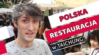 POLSKA RESTAURACJA NA TAJWANIE i ciasne uliczki Taichung