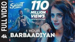 BARBAADIYAN (1 HOUR) | SHIDDAT | SUNNY KAUSHAL | RADHIKA MADAN | SACHET T | NIKHITA G | SACHIN JIGAR