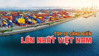 Top 10 CẢNG BIỂN lớn nhất Việt Nam, bất ngờ cảng Đà Nẵng? | toplist.vn