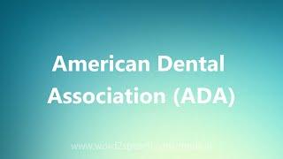 American Dental Association (ADA) - Medical Meaning