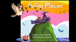 READ ALOUD:   Going Places by Peter and Paul Reynolds Read Aloud