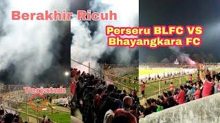 BERAKHIR R!CUH..!!  PERSERU BLFC VS BHAYANGKARA FC