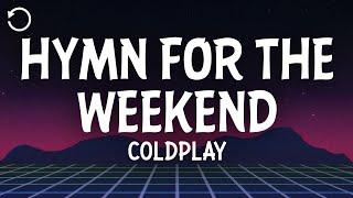 Coldplay - Hymn for the Weekend (Lyrics) Ft. Beyoncé