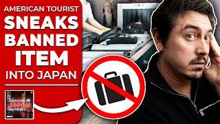 American Tourist Arrested For Bringing Banned Item Into Japan | @AbroadinJapan #164