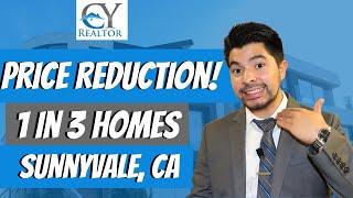 Sunnyvale CA House Price Trends- 1 in 3 Houses Are Seeing Price Reductions!!