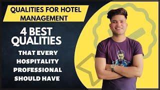 Qualities For Doing  Hotel Management/ Hotel Management Student Qualities By Hospitality Buzz