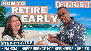 Follow These Steps to Retire Early - Financial Independence for Beginners (FIRE Series Part 1)