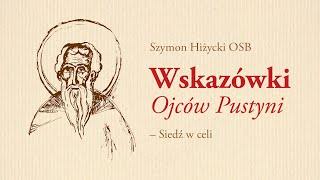 Wskazówki Ojców Pustyni (2) Siedź w celi