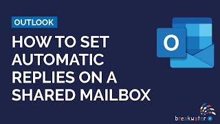 How to Add an Out of Office on a Shared Mailbox in Outlook