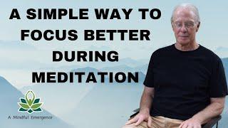 A Simple Way to Focus Better During Meditation