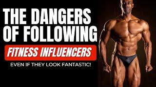 The Hidden Truth: 5 Dangers of Blindly Following Fitness Influencers