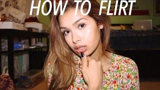 HOW TO FLIRT WITH GUYS!