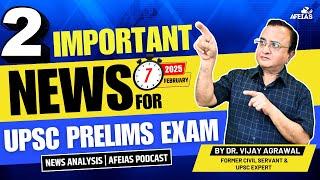 UPSC PRELIMS 2025: TWO IMPORTANT NEWS | DR. VIJAY AGRAWAL | UPSC CIVIL SERVICES | AFE IAS PODCAST