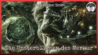 Die Unsterblichen des Merkur (Clark Ashton Smith) | Komplettes Science Fiction Hörbuch