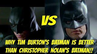 Why Tim Burton's Batman is better than Christopher Nolan's Batman