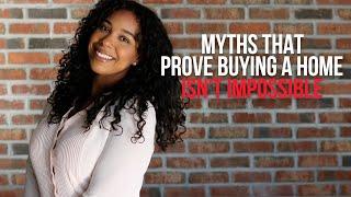 Buying a Home Ins't Impossible- Myths Debunked | Home Qualified