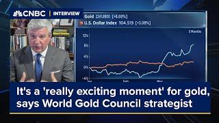 It's a 'really exciting moment' for gold, says World Gold Council strategist