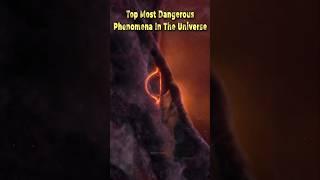 Dangerous Phenomena of the universe ️#shorts #space #cosmos #universe #astronomy #cosmology