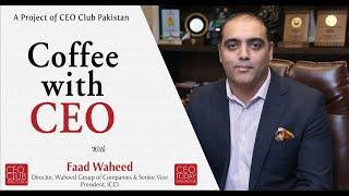 Coffee With CEO Mr. Faad Waheed