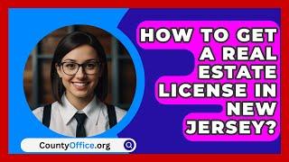 How To Get A Real Estate License In New Jersey? - CountyOffice.org