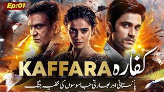 Kaffara | Ep01 | Spy Wars Between India and Pakistan | Tariq Ismail Sagar | Roxen Original