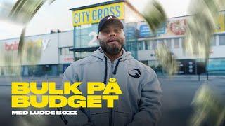 BULK PÅ BUDGET med Ludde Bozz!