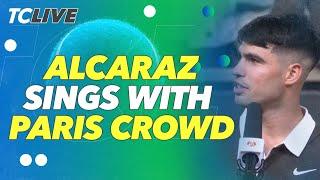Carlos Alcaraz Sings, Connects With Roland Garros Crowd | TC Live
