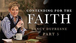 600 | Contending For The Faith, Part 5